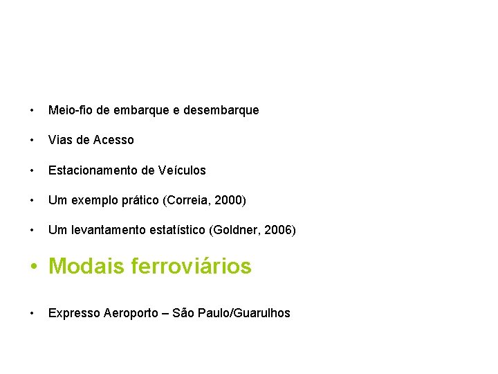  • Meio-fio de embarque e desembarque • Vias de Acesso • Estacionamento de