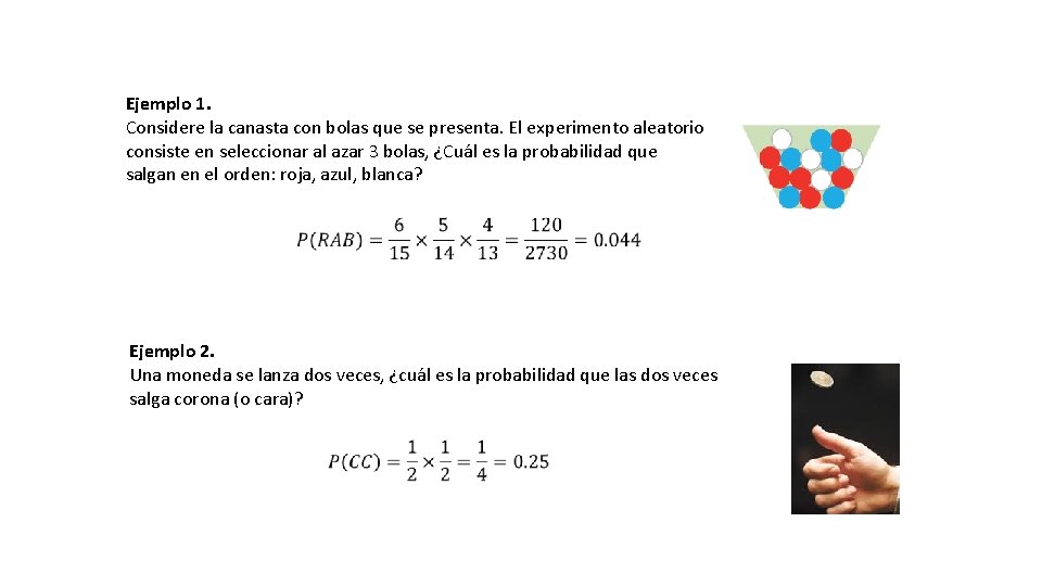 Ejemplo 1. Considere la canasta con bolas que se presenta. El experimento aleatorio consiste Ejemplo 1. Considere la canasta con bolas que se presenta. El experimento aleatorio consiste