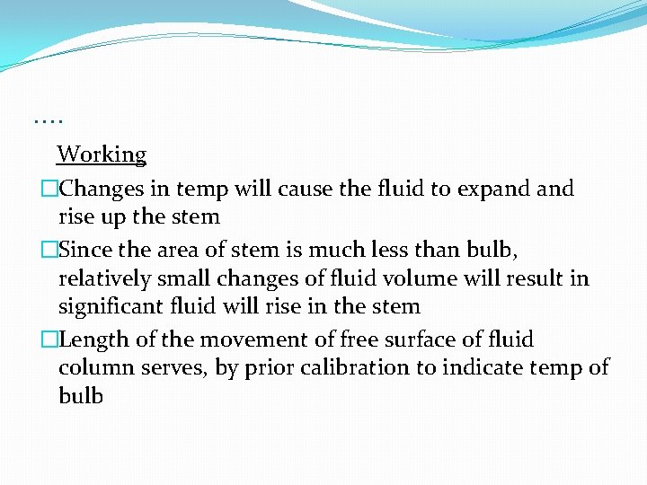 . . Working �Changes in temp will cause the fluid to expand rise up . . Working �Changes in temp will cause the fluid to expand rise up