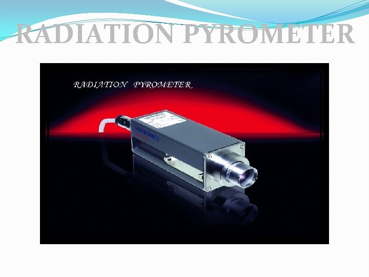 RADIATION PYROMETER RADIATION PYROMETER