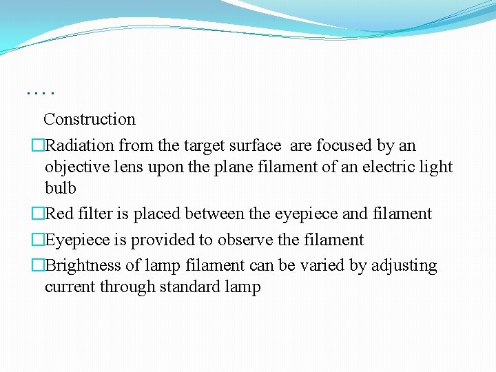 …. Construction �Radiation from the target surface are focused by an objective lens upon