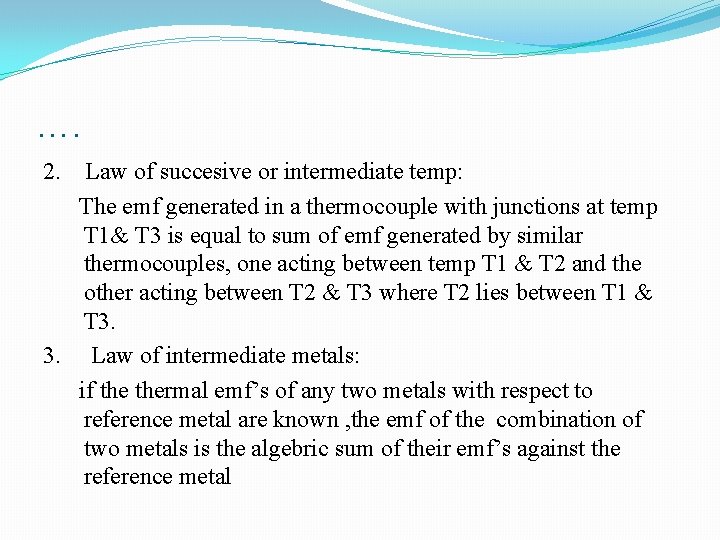 …. 2. Law of succesive or intermediate temp: The emf generated in a thermocouple …. 2. Law of succesive or intermediate temp: The emf generated in a thermocouple