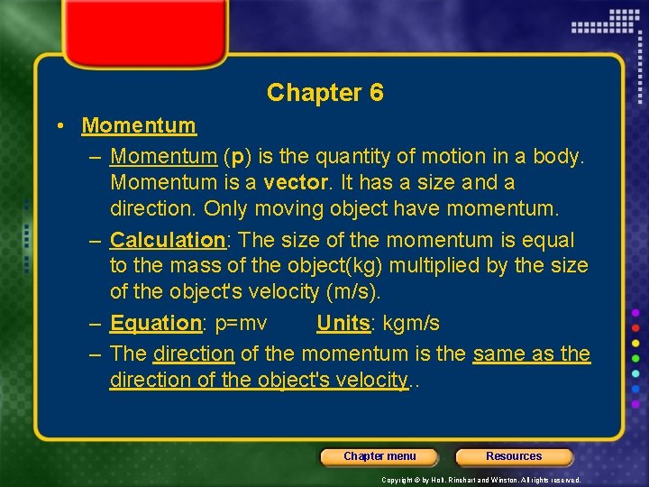 Chapter 6 • Momentum – Momentum (p) is the quantity of motion in a