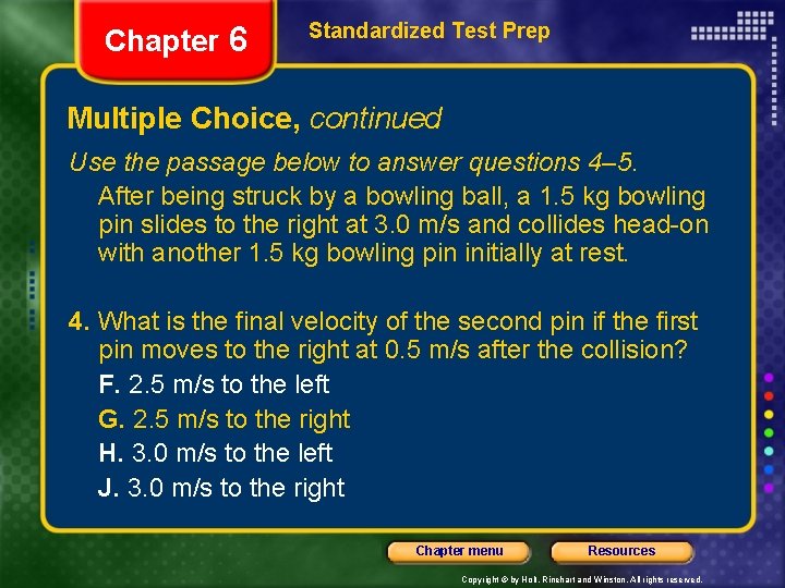 Chapter 6 Standardized Test Prep Multiple Choice, continued Use the passage below to answer