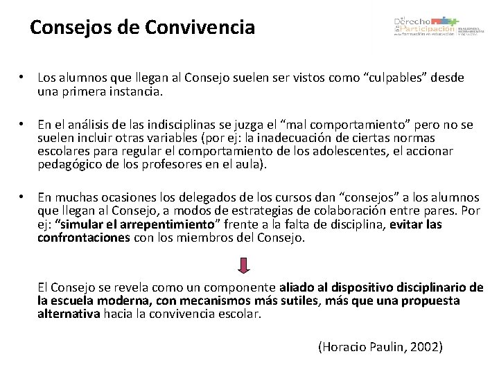 Consejos de Convivencia • Los alumnos que llegan al Consejo suelen ser vistos como