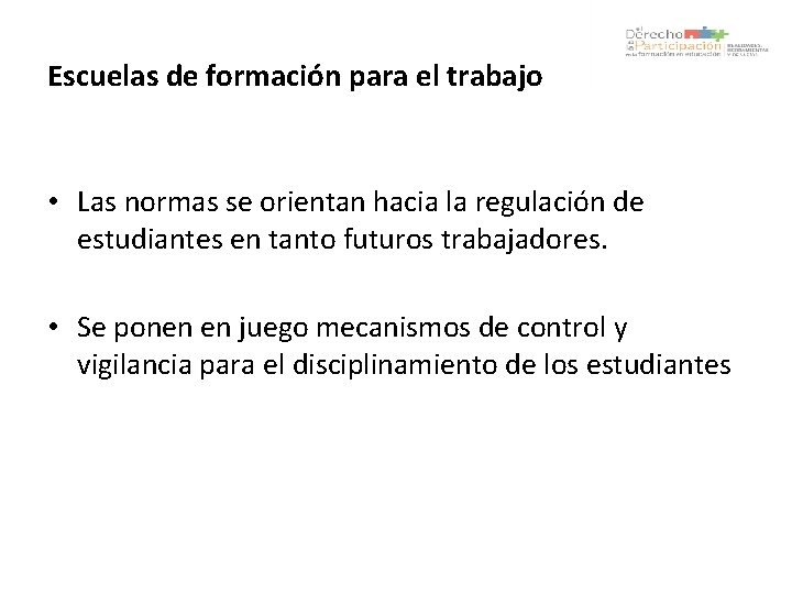 Escuelas de formación para el trabajo • Las normas se orientan hacia la regulación