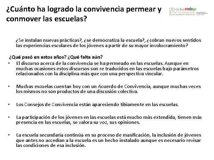 ¿Cuánto ha logrado la convivencia permear y conmover las escuelas? ¿Se instalan nuevas prácticas?