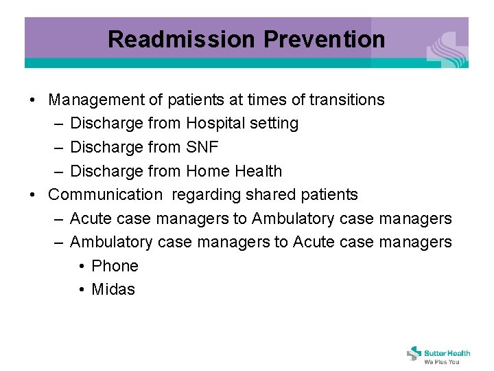 Readmission Prevention • Management of patients at times of transitions – Discharge from Hospital