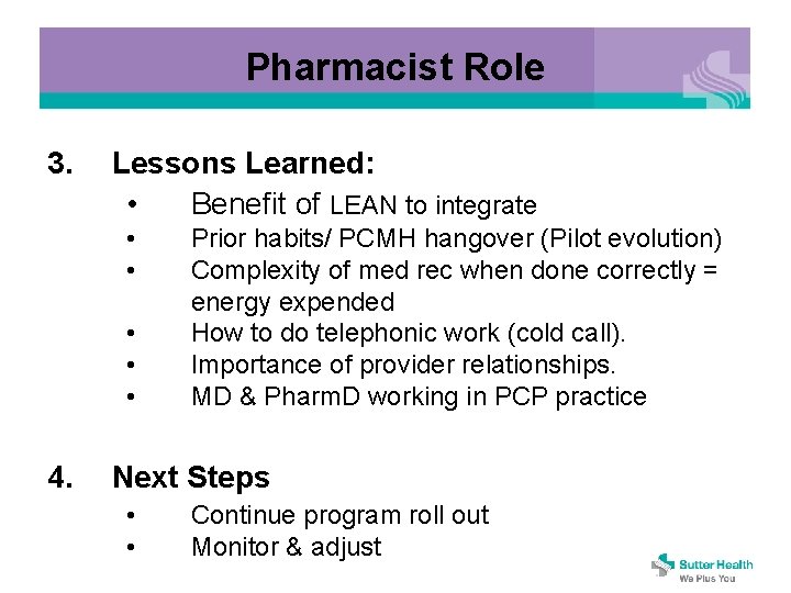 Pharmacist Role 3. Lessons Learned: • Benefit of LEAN to integrate • • •