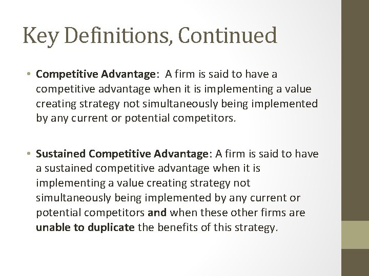 Key Definitions, Continued • Competitive Advantage: A firm is said to have a competitive