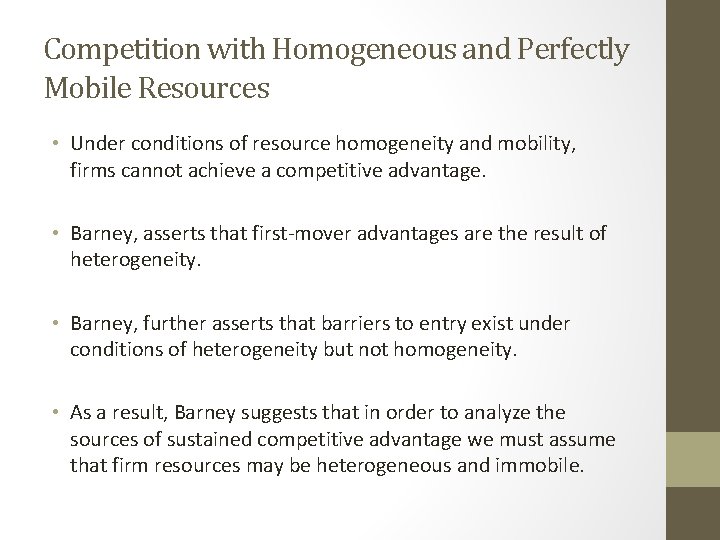 Competition with Homogeneous and Perfectly Mobile Resources • Under conditions of resource homogeneity and