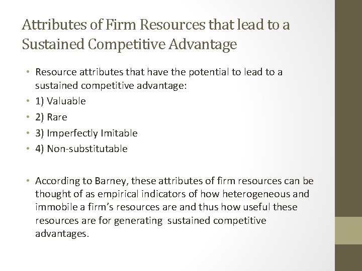 Attributes of Firm Resources that lead to a Sustained Competitive Advantage • Resource attributes
