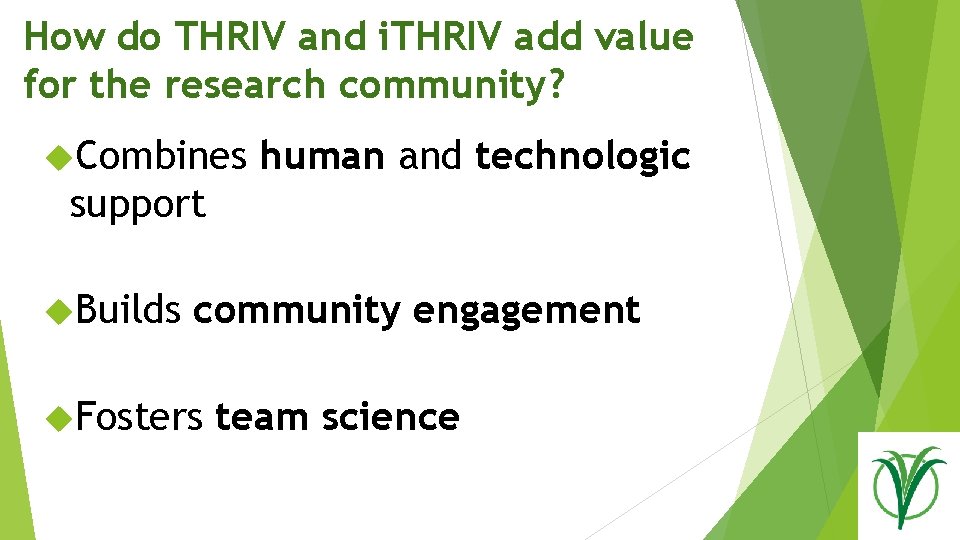 How do THRIV and i. THRIV add value for the research community? Combines human