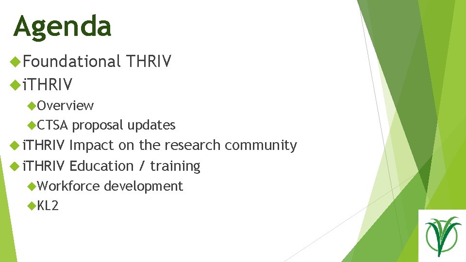 Agenda Foundational THRIV i. THRIV Overview CTSA proposal updates i. THRIV Impact on the
