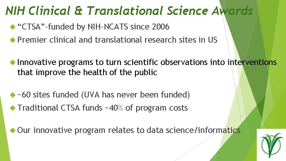 NIH Clinical & Translational Science Awards “CTSA”-funded Premier by NIH-NCATS since 2006 clinical and