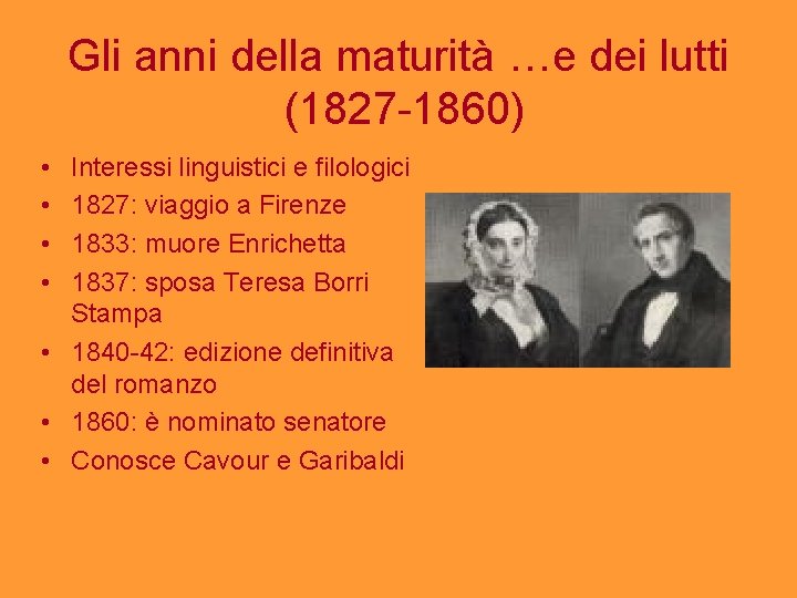 Gli anni della maturità …e dei lutti (1827 -1860) • • Interessi linguistici e