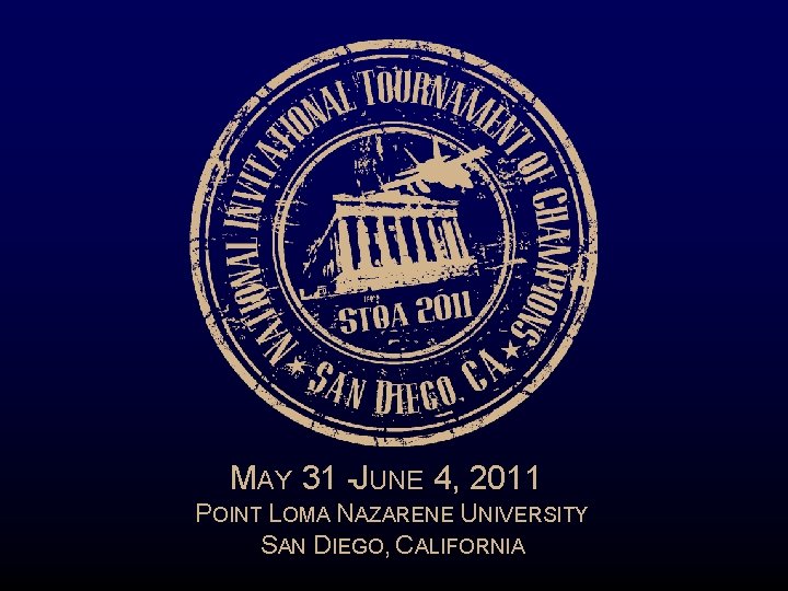 MAY 31 -JUNE 4, 2011 POINT LOMA NAZARENE UNIVERSITY SAN DIEGO, CALIFORNIA 