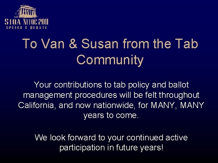 To Van & Susan from the Tab Community Your contributions to tab policy and