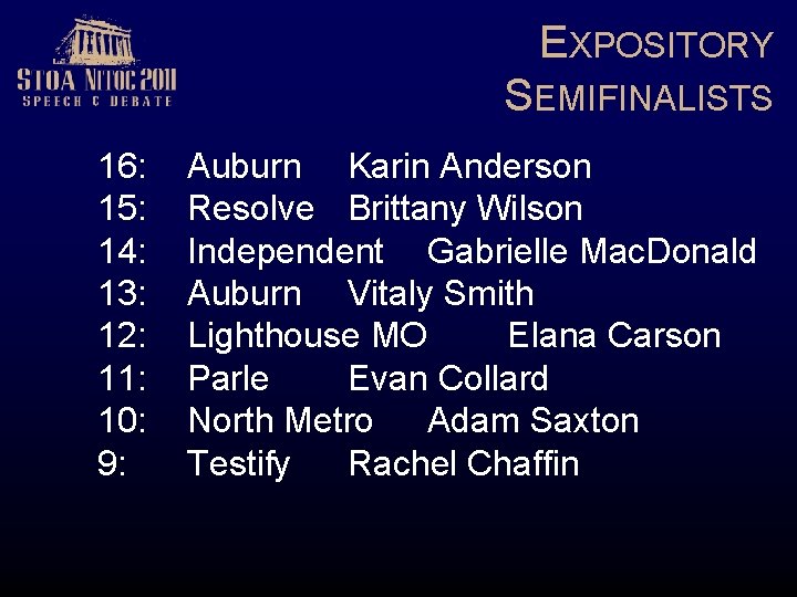 EXPOSITORY SEMIFINALISTS 16: 15: 14: 13: 12: 11: 10: 9: Auburn Karin Anderson Resolve