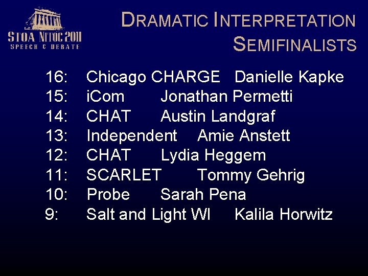 DRAMATIC INTERPRETATION SEMIFINALISTS 16: 15: 14: 13: 12: 11: 10: 9: Chicago CHARGE Danielle