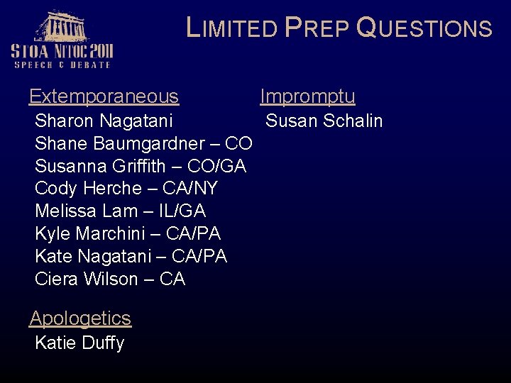 LIMITED PREP QUESTIONS Extemporaneous Impromptu Susan Schalin Sharon Nagatani Shane Baumgardner – CO Susanna
