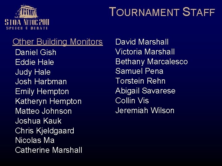 TOURNAMENT STAFF Other Building Monitors Daniel Gish Eddie Hale Judy Hale Josh Harbman Emily