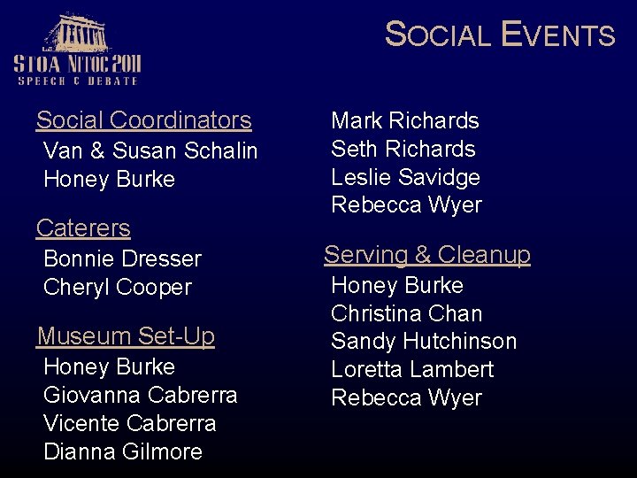SOCIAL EVENTS Social Coordinators Van & Susan Schalin Honey Burke Caterers Bonnie Dresser Cheryl