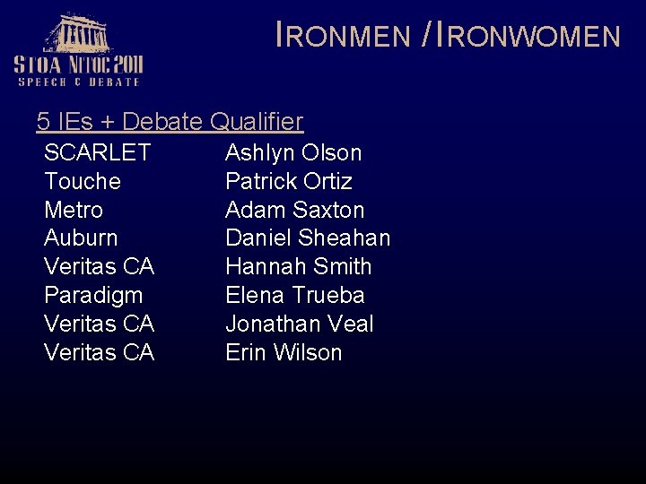 IRONMEN / IRONWOMEN 5 IEs + Debate Qualifier SCARLET Touche Metro Auburn Veritas CA
