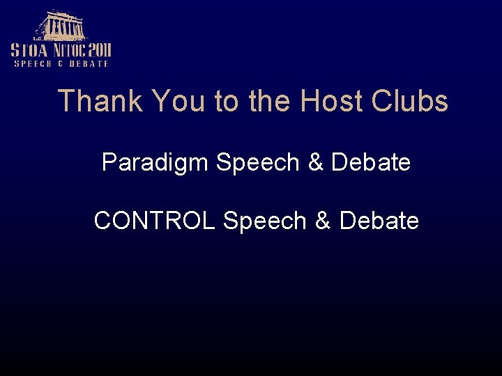 Thank You to the Host Clubs Paradigm Speech & Debate CONTROL Speech & Debate