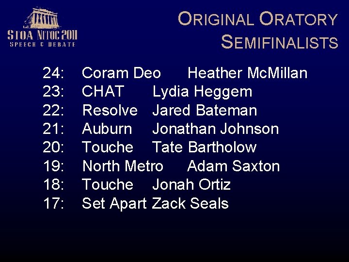 ORIGINAL ORATORY SEMIFINALISTS 24: 23: 22: 21: 20: 19: 18: 17: Coram Deo Heather