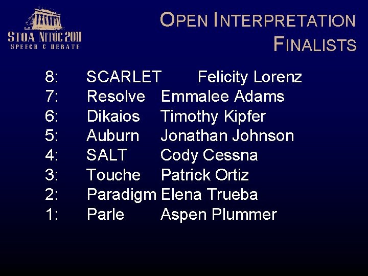 OPEN INTERPRETATION FINALISTS 8: 7: 6: 5: 4: 3: 2: 1: SCARLET Felicity Lorenz