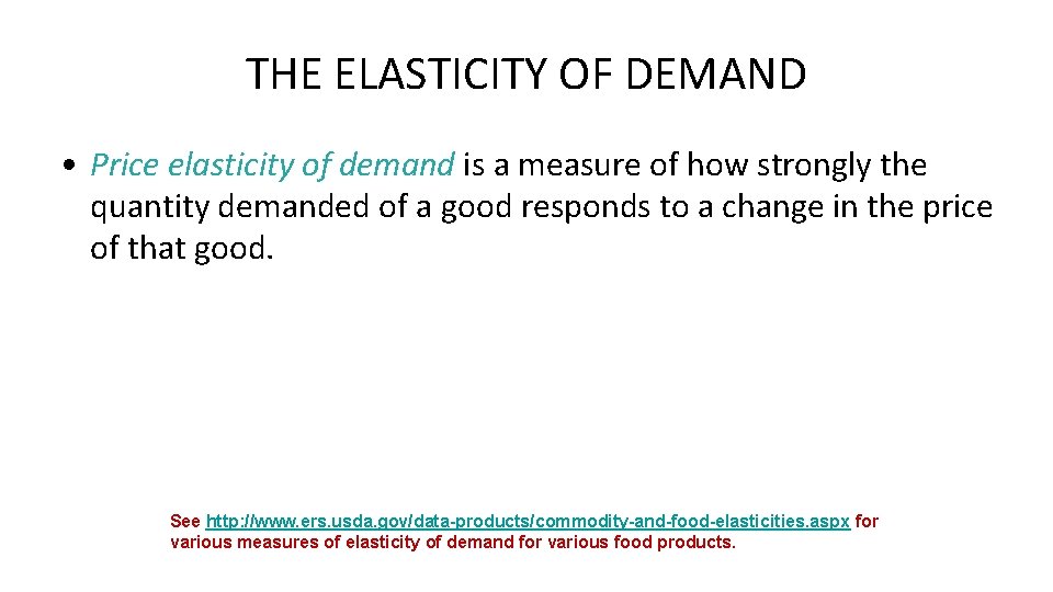 THE ELASTICITY OF DEMAND • Price elasticity of demand is a measure of how