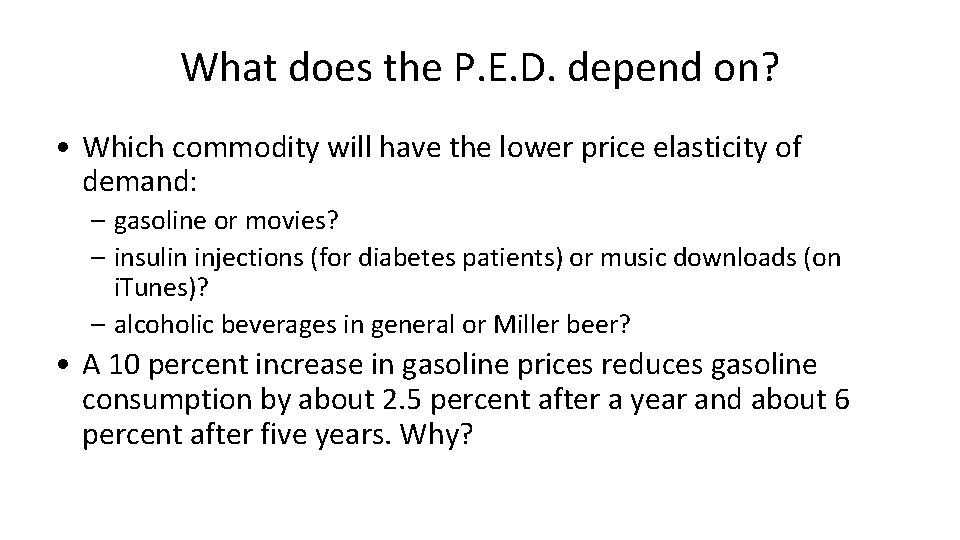 What does the P. E. D. depend on? • Which commodity will have the