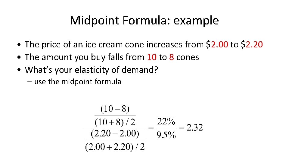 Midpoint Formula: example • The price of an ice cream cone increases from $2.