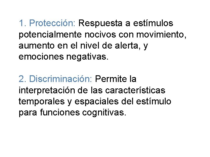 1. Protección: Respuesta a estímulos potencialmente nocivos con movimiento, aumento en el nivel de 1. Protección: Respuesta a estímulos potencialmente nocivos con movimiento, aumento en el nivel de