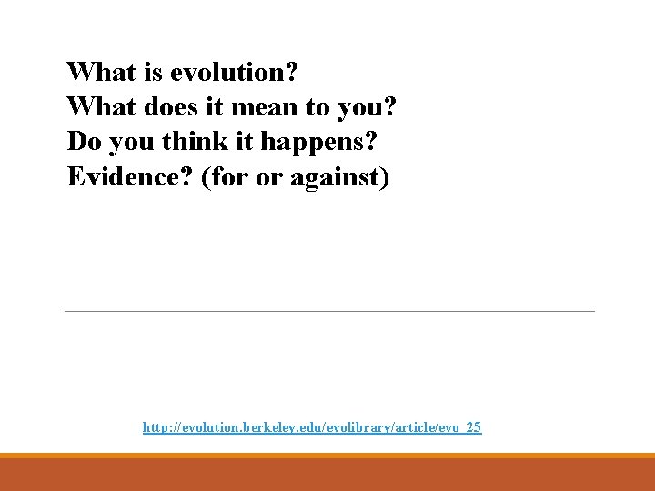 What is evolution? What does it mean to you? Do you think it happens?