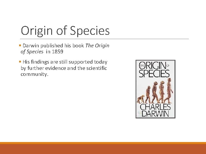 Origin of Species § Darwin published his book The Origin of Species in 1859