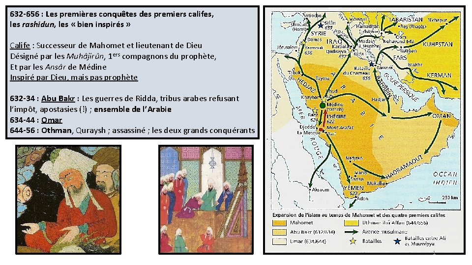 632 -656 : Les premières conquêtes des premiers califes, les rashidun, les « bien