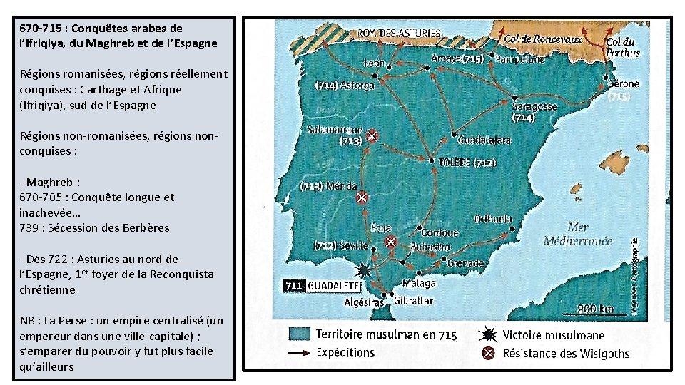 670 -715 : Conquêtes arabes de l’Ifriqiya, du Maghreb et de l’Espagne Régions romanisées,