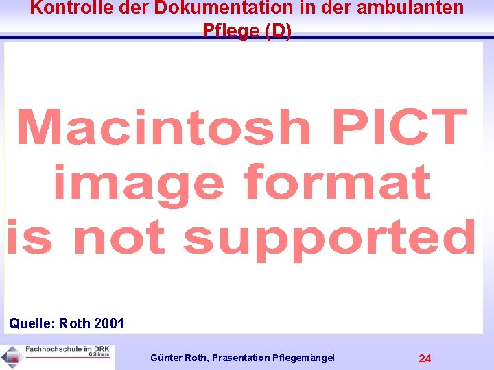 Kontrolle der Dokumentation in der ambulanten Pflege (D) Quelle: Roth 2001 Günter Roth, Präsentation