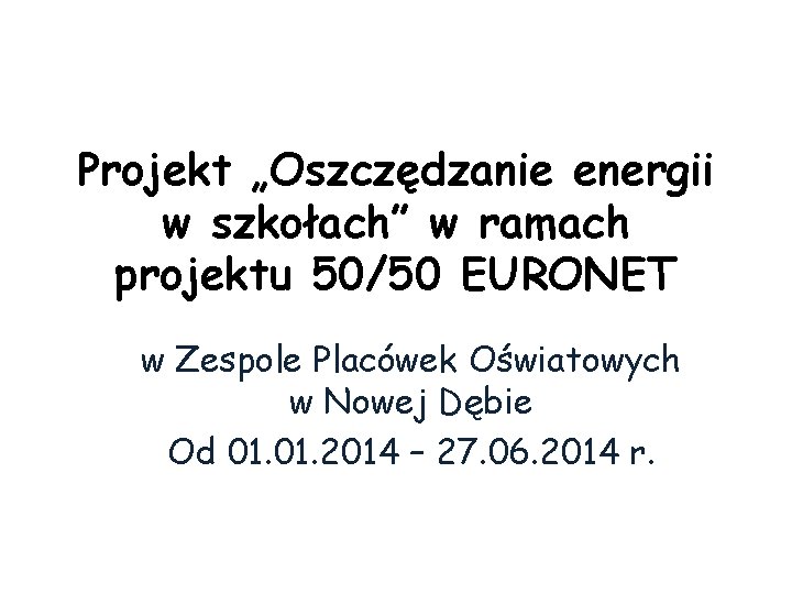 Projekt „Oszczędzanie energii w szkołach” w ramach projektu 50/50 EURONET w Zespole Placówek Oświatowych