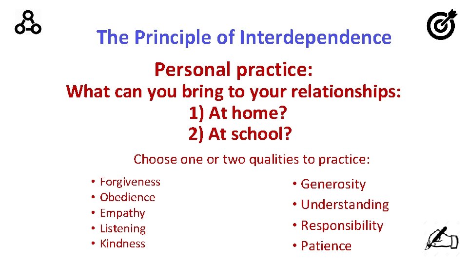 The Principle of Interdependence Personal practice: What can you bring to your relationships: 1)