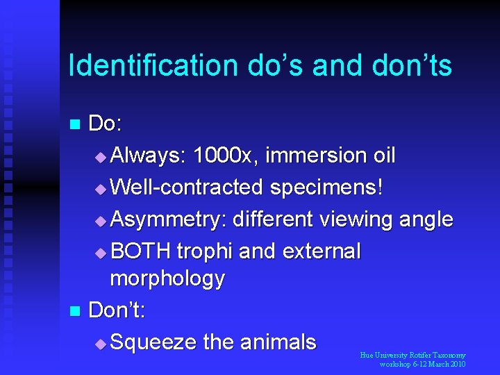 Identification do’s and don’ts Do: u Always: 1000 x, immersion oil u Well-contracted specimens!