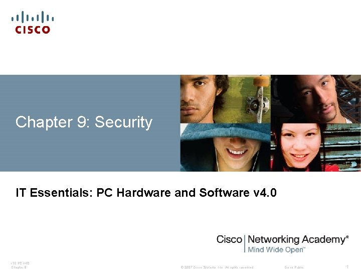 Chapter 9: Security IT Essentials: PC Hardware and Software v 4. 0 ITE PC