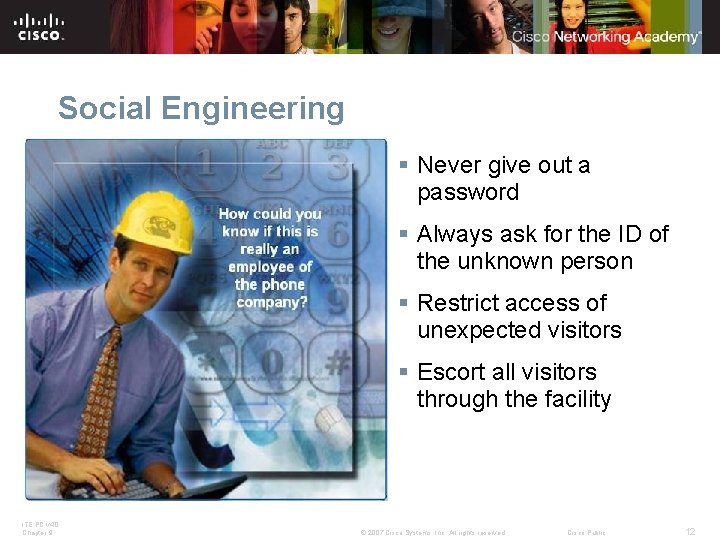 Social Engineering § Never give out a password § Always ask for the ID