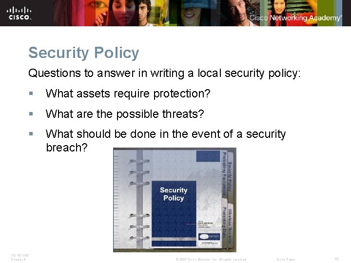 Security Policy Questions to answer in writing a local security policy: § What assets