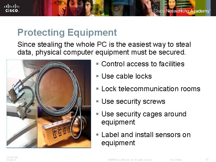 Protecting Equipment Since stealing the whole PC is the easiest way to steal data,