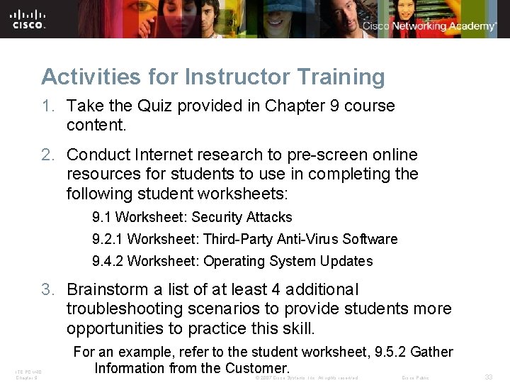 Activities for Instructor Training 1. Take the Quiz provided in Chapter 9 course content.