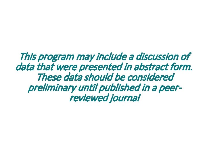 This program may include a discussion of data that were presented in abstract form.