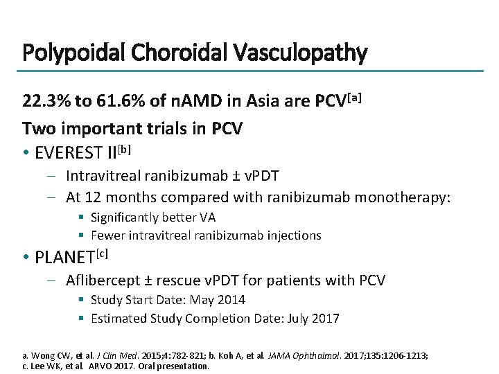 Polypoidal Choroidal Vasculopathy 22. 3% to 61. 6% of n. AMD in Asia are